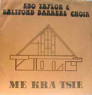 EBO TAYLOR - Ebo Taylor & Saltpond Barkers Choir : Me Kra Tsie cover 