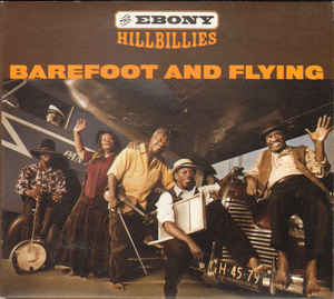 EBONY HILLBILLIES - Barefoot And Flying cover 