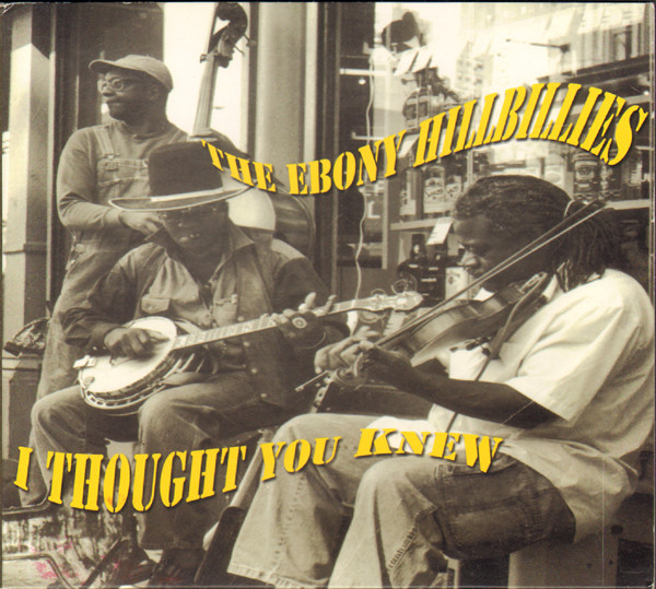 EBONY HILLBILLIES - I Thought You Knew cover 