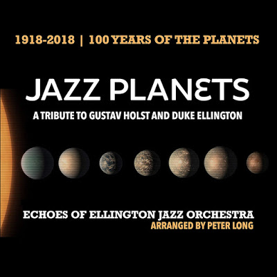 ECHOES OF ELLINGTON JAZZ ORCHESTRA - Jazz Planets : A Tribute To Gustav Holst and Duke Ellington cover 