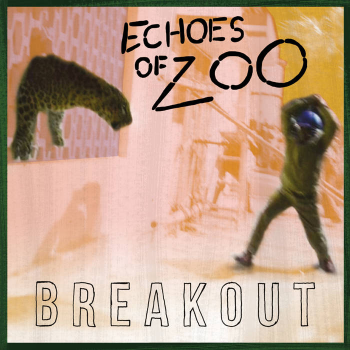 ECHOES OF ZOO - Breakout cover 