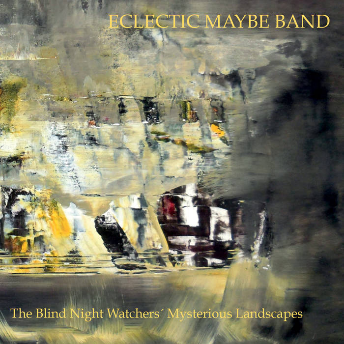 ECLECTIC MAYBE BAND - The Blind Night Watchers' Mysterious Landscapes cover 