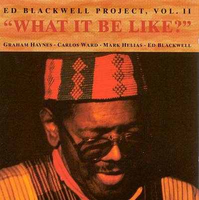 ED BLACKWELL - What Would It Be Like?: Ed Blackwell Project, Vol. 2 cover 