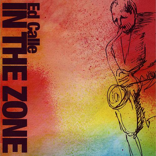 ED CALLE - In The Zone cover 