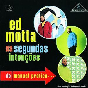 ED MOTTA - As Segundas Intenções Do Manual Prático cover 