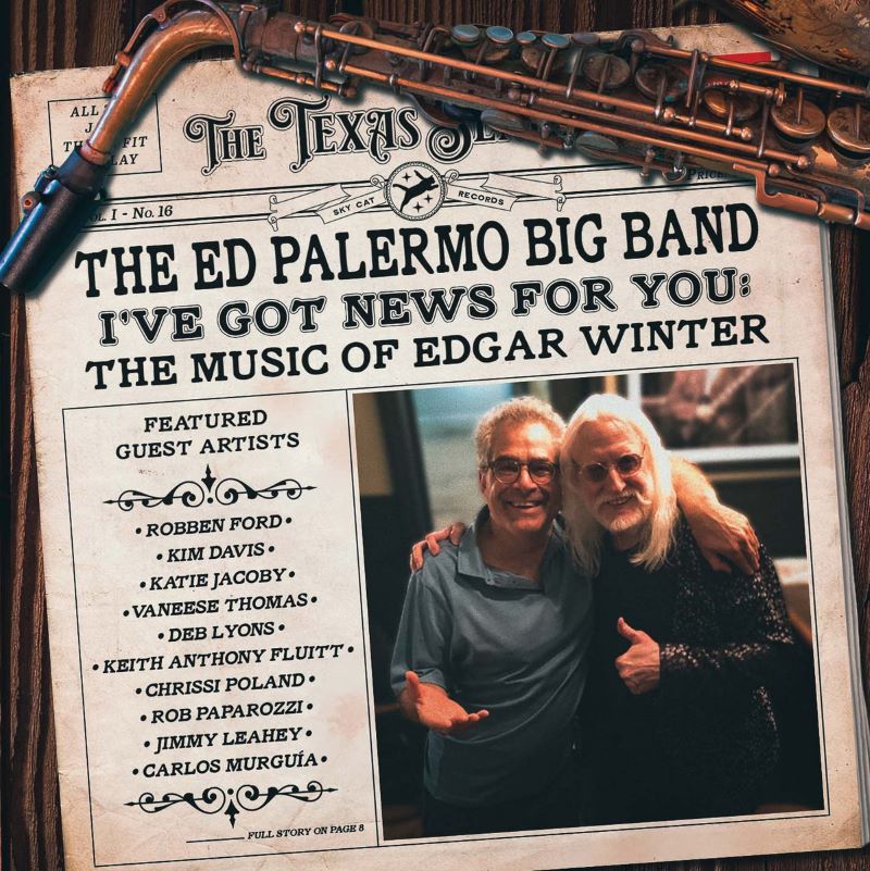 ED PALERMO - Ive Got News For You : The Music of Edgar Winter cover 