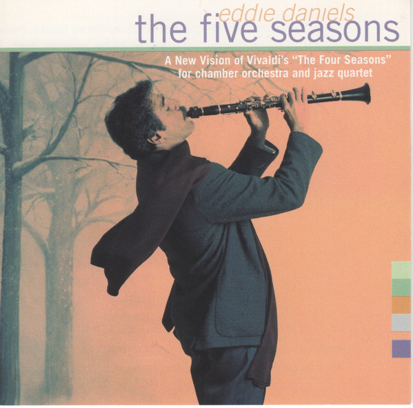 EDDIE DANIELS - The Five Seasons (with the Los Angeles Chamber Orchestra) cover 