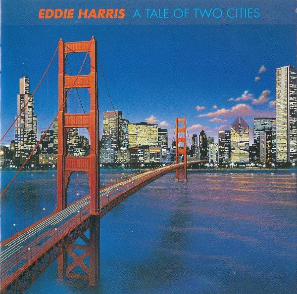 EDDIE HARRIS - A Tale of Two Cities (Chicago and San Francisco) cover 