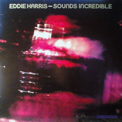 EDDIE HARRIS - Sounds Incredible cover 