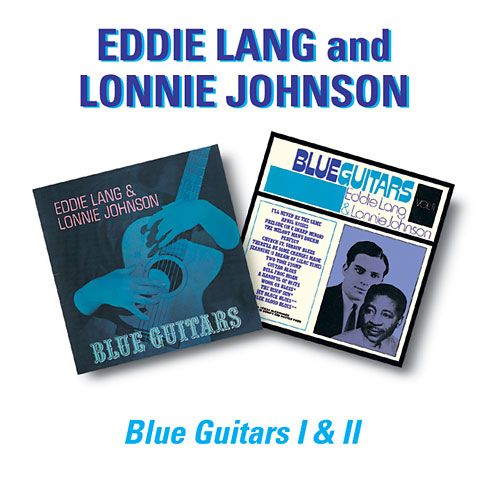 EDDIE LANG - Eddie Lang & Lonnie Johnson : Blue Guitars I and II cover 
