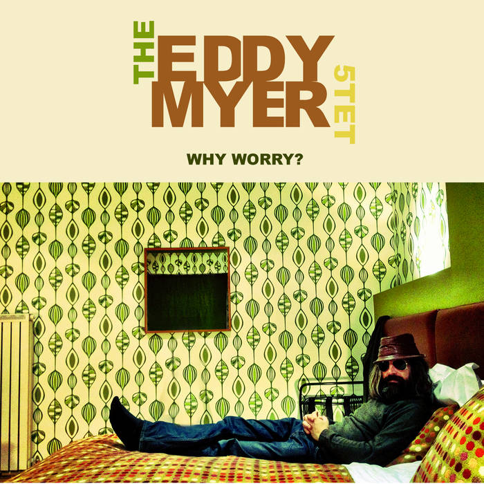 EDDIE (EDDY) MYER - Why Worry cover 