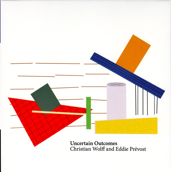 EDDIE PRÉVOST - Christian Wolff And Eddie Prévost ‎: Uncertain Outcomes cover 