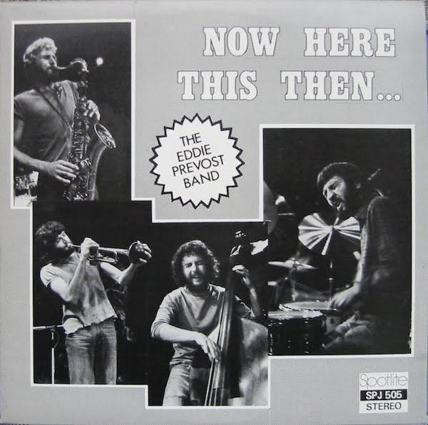EDDIE PRÉVOST - The Eddie Prevost Band : Now Here This Then ... cover 