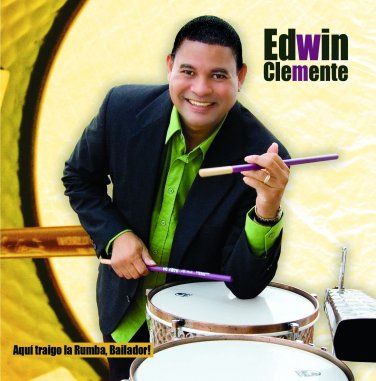 EDWIN CLEMENTE - Aqui Traigo La Rumba Bailador cover 