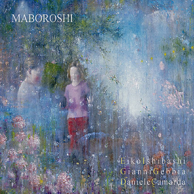 EIKO ISHIBASHI - Eiko Ishibashi + Gianni Gebbia + Daniele Camarda : Maboroshi cover 