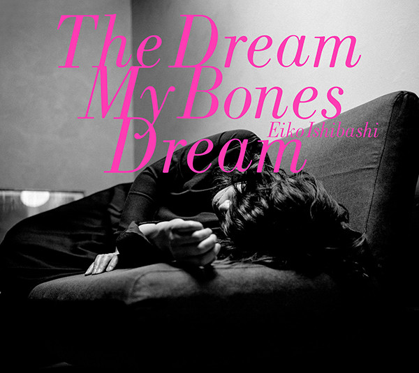 EIKO ISHIBASHI - The Dream My Bones Dream cover 