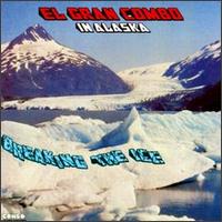 EL GRAN COMBO DE PUERTO RICO - In Alaska: Breaking the Ice cover 