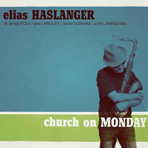 ELIAS HASLANGER - Church on Monday cover 