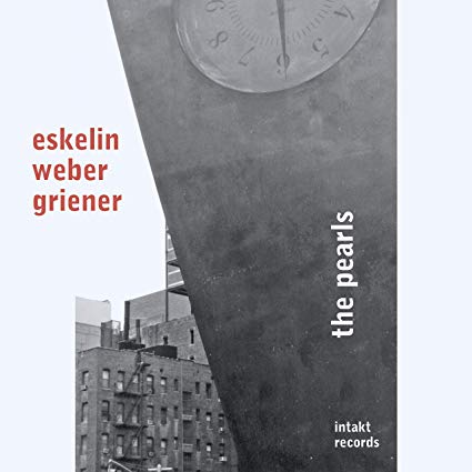 ELLERY ESKELIN - Eskelin Weber Griener : The Pearls cover 