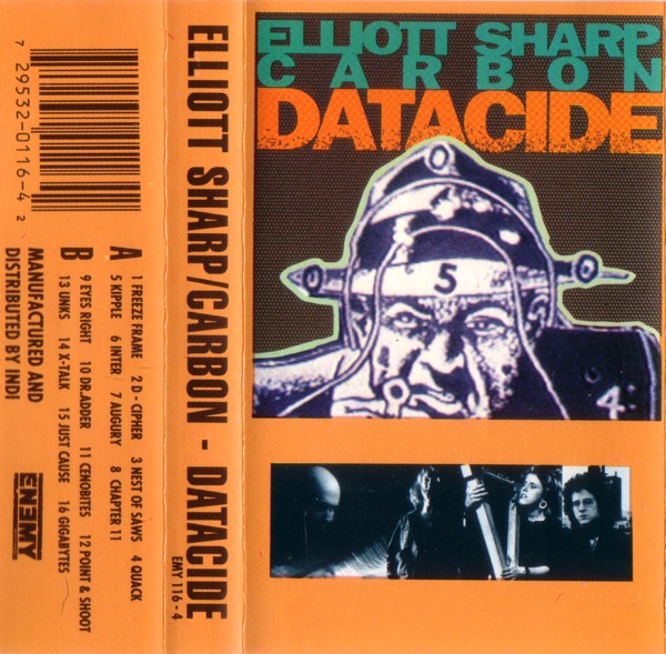 ELLIOTT SHARP - Elliott Sharp / Carbon : Datacide cover 