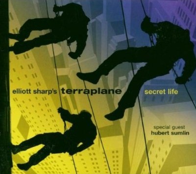 ELLIOTT SHARP - Elliott Sharp's Terraplane : Secret Life cover 