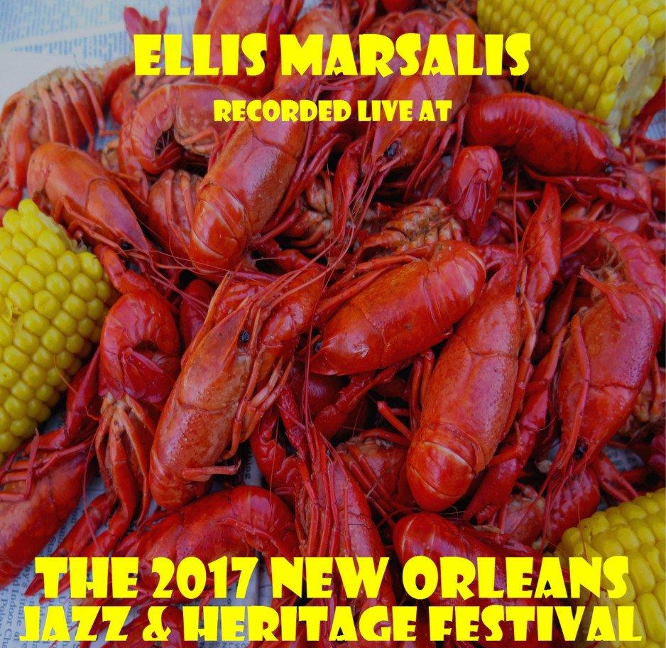 ELLIS MARSALIS - Recorded Live At The 2017 New Orleans Jazz & Heritage Festival cover 