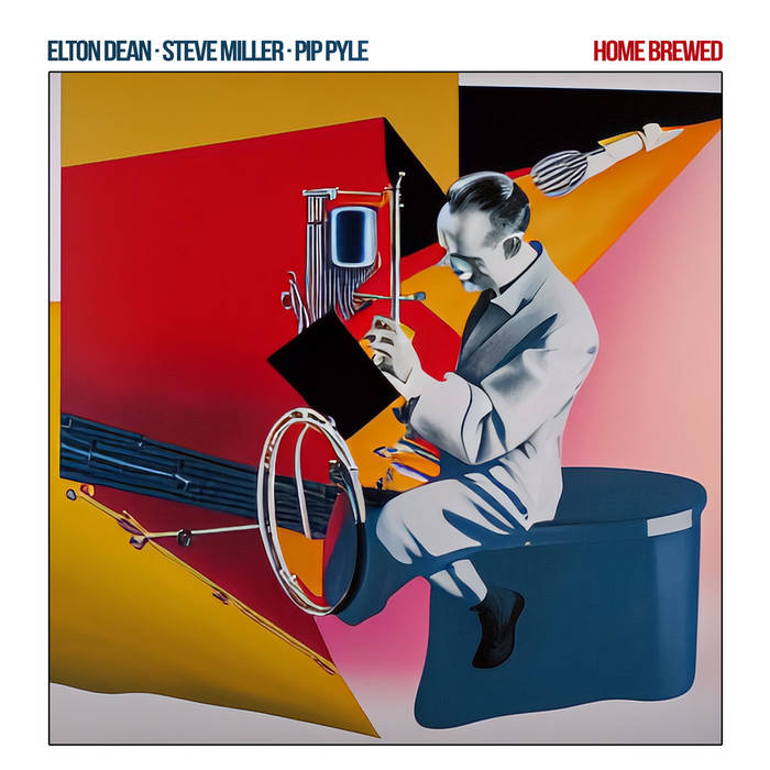 ELTON DEAN - Elton Dean, Steve Miller &amp; Pip Pyle : Home Brewed cover 