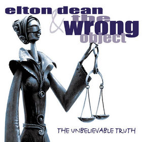 ELTON DEAN - The Unbelievable Truth (with The Wrong Object) cover 
