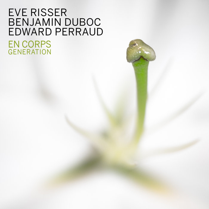 EN CORPS (EVE RISSER • BENJAMIN DUBOC • EDWARD PERRAUD) - Generation cover 