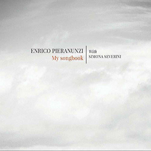 ENRICO PIERANUNZI - Enrico Pieranunzi with Simona Severini : My Songbook cover 