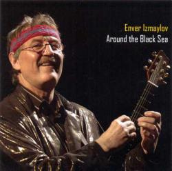 ENVER IZMAILOV - Around the Black Sea cover 