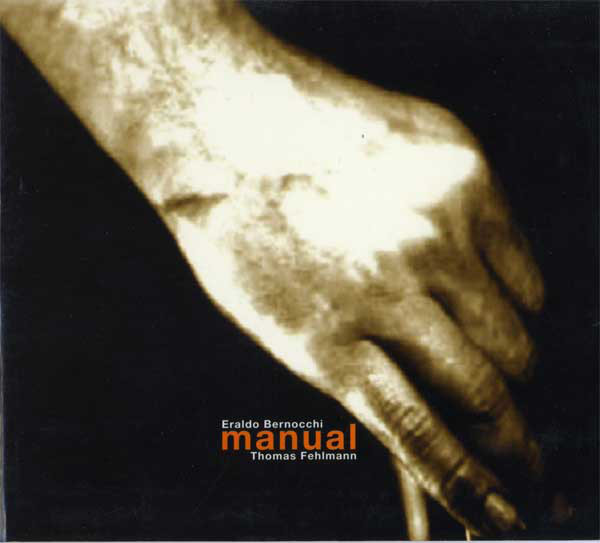 ERALDO BERNOCCHI - Eraldo Bernocchi / Thomas Fehlmann ‎: Manual cover 