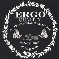 ERGO - Quality Anatomechanical Music Since 2005 cover 