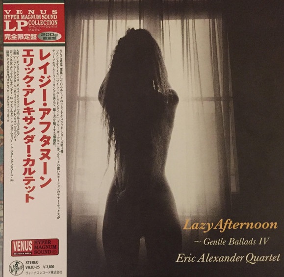 ERIC ALEXANDER - Eric Alexander Quartet : Lazy Afternoon - Gentle Ballads IV cover 
