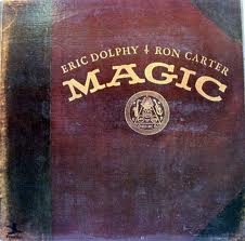 ERIC DOLPHY - Eric Dolphy / Ron Carter – Magic cover 