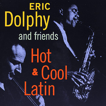 ERIC DOLPHY - Hot, Cool & Latin cover 