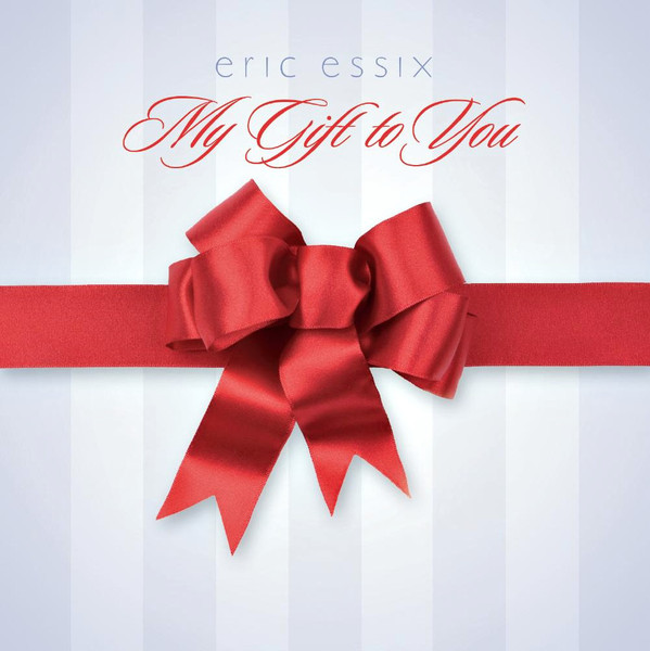 ERIC ESSIX - My Gift To You cover 