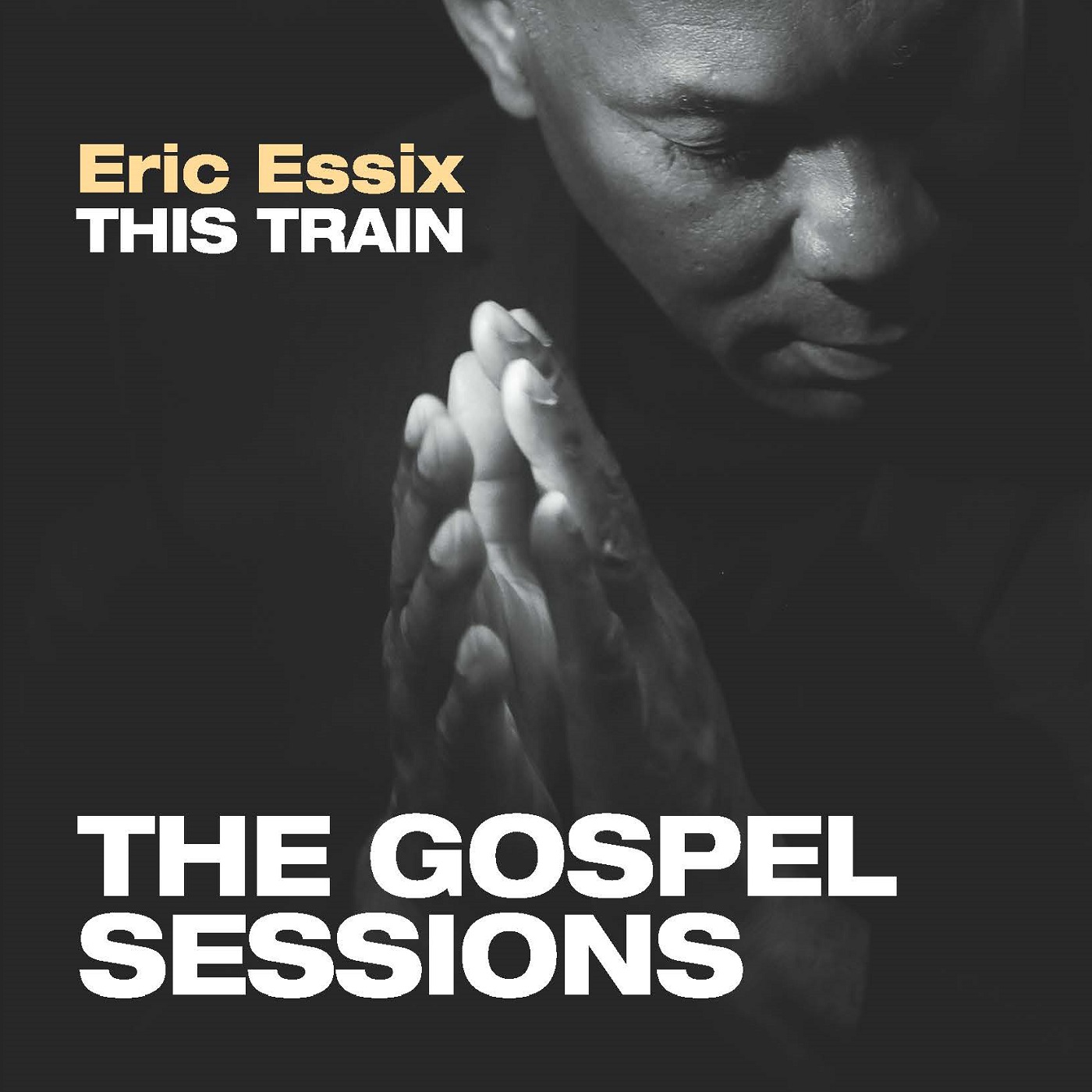 ERIC ESSIX - This Train: The Gospel Sessions cover 