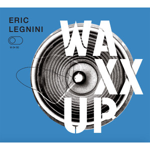 ERIC LEGNINI - Waxx Up cover 