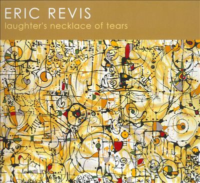 ERIC REVIS - Laughters Necklace of Tears cover 