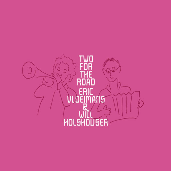 ERIC VLOEIMANS - Eric Vloeimans & Will Holshouser : Two for the Road cover 