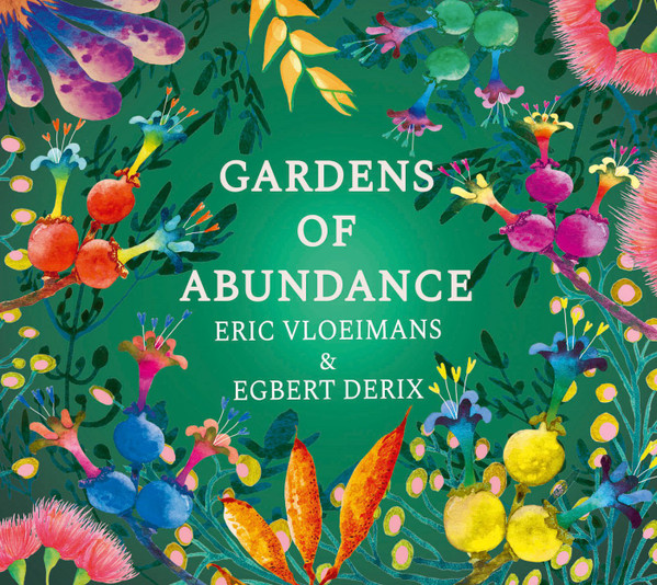 ERIC VLOEIMANS - Eric Vloeimans, Egbert Derix : Gardens Of Abundance cover 