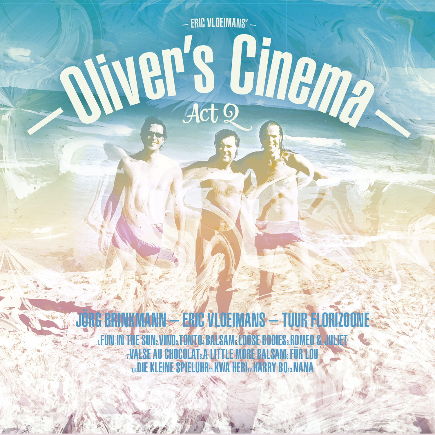 ERIC VLOEIMANS - Eric Vloeimans' Oliver's Cinema : Act 2 cover 