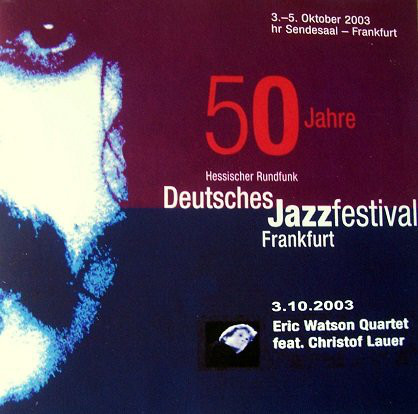 ERIC WATSON - Eric Watson & Christof Lauer : 50 Jahre Hessischer Rundfunk Deutsches Jazz Festival Frankfurt 2003 cover 