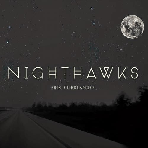 ERIK FRIEDLANDER - Nighthawks cover 