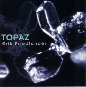 ERIK FRIEDLANDER - Topaz cover 