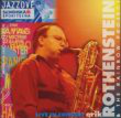 ERIK ROTHENSTEIN - Erik Rothenstein and his Rainbow Project: Bratislava Jazz Days 2005 : Live in Concert. cover 