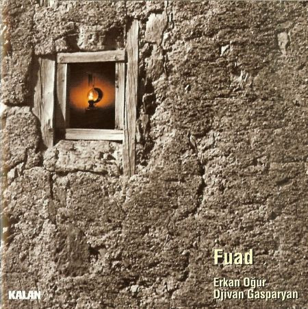 ERKAN OĞUR - Erkan Oğur & Djivan Gasparyan : Fuad cover 