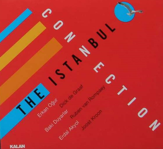 ERKAN OĞUR - Erkan Oğur, Dick De Graaf, Baki Duyarlar, Ruben Van Rompaey, Erdal Akyol, Joost Kroon : The Istanbul Connection cover 