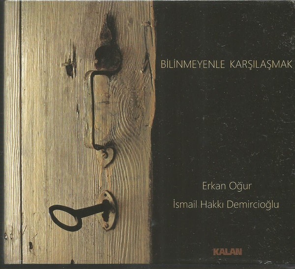 ERKAN OĞUR - Erkan Oğur, İsmail Hakkı Demircioğlu : Bilinmeyenle Karşılaşmak cover 